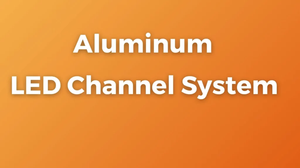 aluminum led channel system