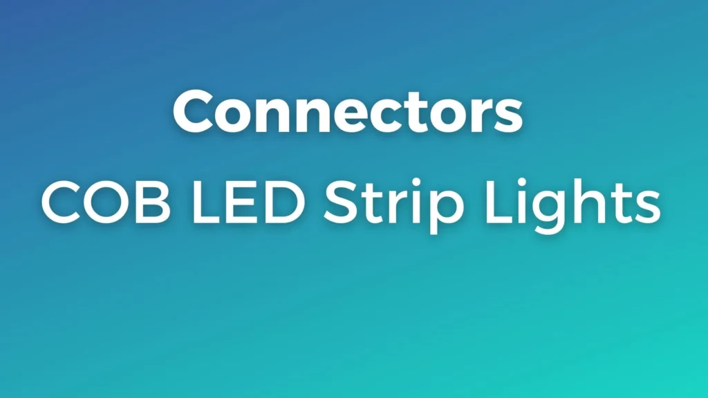 Connectors For Cob Led Strip Lights