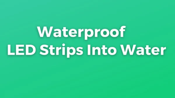 waterproof led strips into water